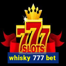 whisky 777 bet